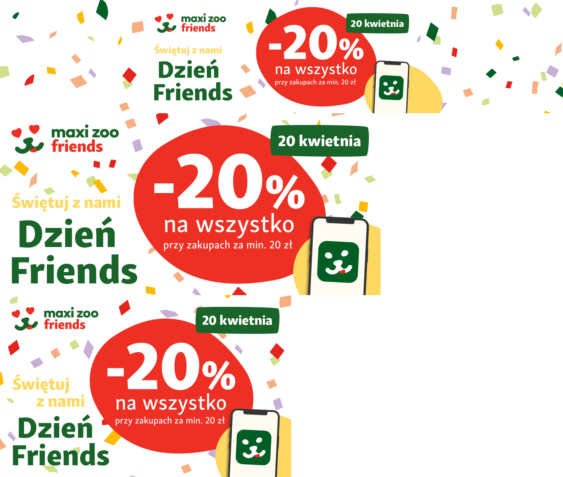 maxi zoo friends Dzień Friends promocja: 20% zniżki na wszystko 20 kwietnia przy zakupach za min. 20 zł, z kolorowym konfetti i logo na smartfonie