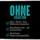 Text auf schwarzem Hintergrund: "OHNE ZUSATZ VON" in fettem Türkis, listet ausgeschlossene Zutaten auf: Mais, Weizen, Soja, Milchprodukte, künstliche Zusatzstoffe.