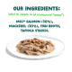 Plate of salmon and mackerel in broth; text: OUR INGREDIENTS: SALMON (30%), MACKEREL (30%), FISH BROTH, TAPIOCA STARCH.