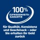 100% Zufriedenheitsgarantie für Qualität, Konsistenz und Geschmack – oder Sie erhalten Ihr Geld zurück.