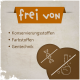 Ein braunes Banner mit der Aufschrift "frei von" gefolgt von "Konservierungsstoffen," "Farbstoffen," und "Gentechnik," was auf keine Konservierungsstoffe, Farbstoffe oder GVO hinweist.