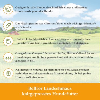 Kaltgepresstes Hundefutter von Bellfor Landschmaus, ohne künstliche Zusätze, fördert gesunde Haut und glänzendes Fell.