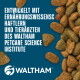 Trockenfutter auf türkisfarbenem Hintergrund mit dem deutschen Text 'Entwickelt mit Ernährungswissenschaftlern' und WALTHAM-Logo