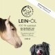 Produktetikett für "Lein-Öl" mit einem Pferd und einem Hund. Höhepunkte: "100% natürlich," "Kaltgepresst," und "Einzelfuttermittel für Pferde & Hunde."