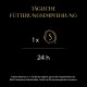 Schwarze Karte: 'TÄGLICHE FÜTTERUNGSEMPFEHLUNG', '1x' mit Napfsymbol, '24 h' und kleine deutsche Fütterungshinweise.