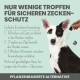 Ein fokussierter schwarz-weißer Hund neben einer Tropfflasche. Der deutsche Text lautet: "Wenige Tropfen für sicheren Zeckenschutz" mit Anwendungshinweisen.