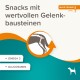 Snacks mit wertvollen Gelenkbausteinen, mit einer Illustration des Gelenks eines Hundes, die die Vorteile von Omega 3 und Glucosamin hervorhebt.