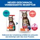 Hill's Katzenfutterbeutel (Adult 1–6) mit getigerter Katze; Überschrift 'NEUER GESCHMACK, VERBESSERTE REZEPTUR'; Icons für Thunfisch und Lachs.
