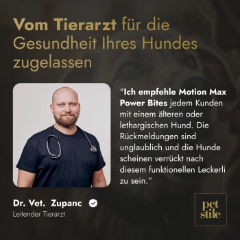 "Vom Tierarzt für die Gesundheit Ihres Hundes zugelassen. Dr. Vet. Zupanc empfiehlt Motion Max Power Bites für ältere oder lethargische Hunde."