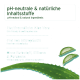 pH-neutrale & natürliche Inhaltsstoffe, mit Aloe Vera, frei von Mikroplastik, ohne Farbstoffe, Silikone & Parabene.
