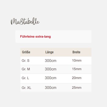 Größentabelle für extra lange Leinen mit den Größen S bis XL, alle 300 cm lang und Breiten von 10 mm bis 25 mm.