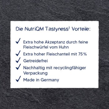 NutriQM Tastyness Vorteilsübersicht: hohe Akzeptanz mit Hühnerwürfeln, 75% Fleischgehalt, getreidefrei, nachhaltige Verpackung, hergestellt in Deutschland.