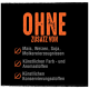 Fetter oranger Text auf schwarzem Hintergrund: "OHNE ZUSATZ VON" mit ausgeschlossenen Zutaten: Mais, Weizen, Soja, Milchprodukte, künstliche Zusatzstoffe.