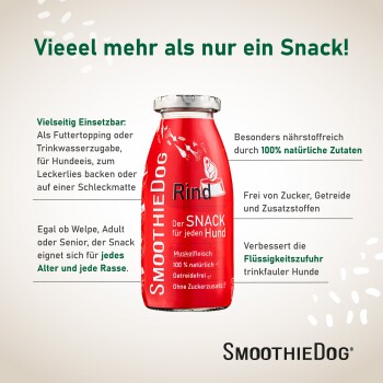 Anzeige einer roten SmoothieDog-'Rind'-Flasche mit Header 'Vieel mehr als nur ein Snack!', Etikett 'Der SNACK für jeden Hund', '100% natürlich'.