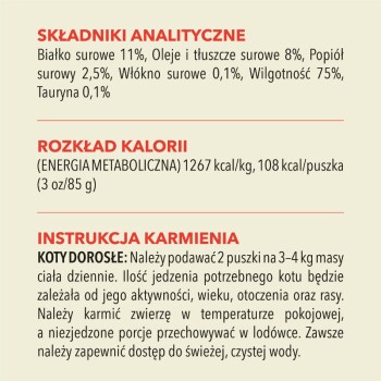Informacje żywieniowe dla karmy dla kotów: 11% białka, 8% tłuszczu, 2,5% popiołu, 0,1% błonnika, 75% wilgoci, 0,1% tauryny; 1267 kcal/kg, 108 kcal/ puszkę.