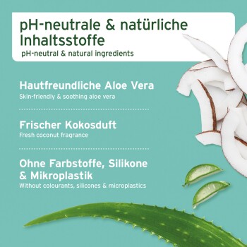 pH-neutrale & natürliche Inhaltsstoffe; enthält Aloe Vera, Kokosnuss und hebt hautfreundlichen, frischen Duft sowie keine schädlichen Zusätze hervor.