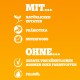 Oranger Hintergrund mit weißem Text: "MIT..." für natürliche Zutaten, Präbiotika, Superfoods; "OHNE..." für keine künstlichen Aromen, Farben oder Palmöl.
