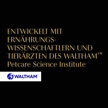 Text auf schwarzem Hintergrund: "Entwickelt mit Ernährungswissenschaftlern und Tierärzten am Waltham™ Petcare Science Institute," neben dem Waltham-Logo.